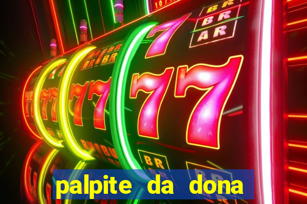 palpite da dona s?nia para hoje