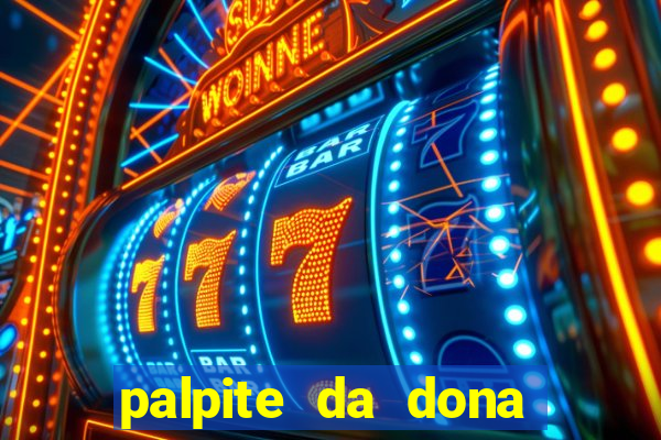 palpite da dona s?nia para hoje