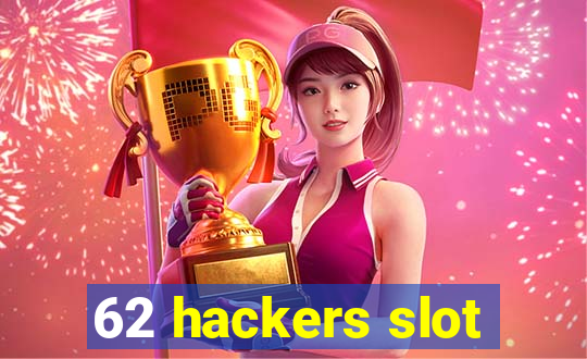 62 hackers slot