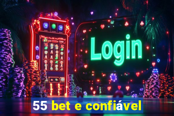 55 bet e confiável