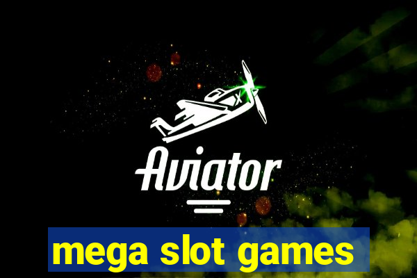 mega slot games