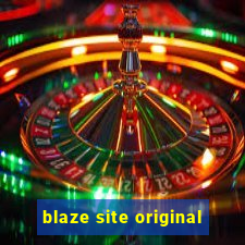 blaze site original