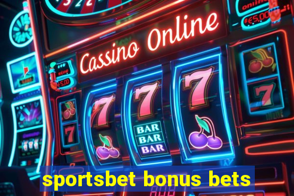 sportsbet bonus bets