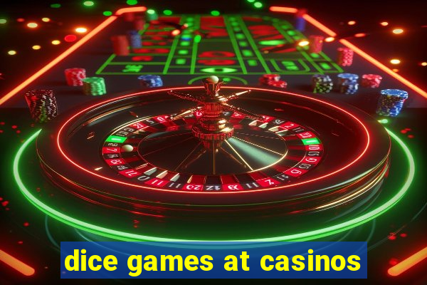 dice games at casinos