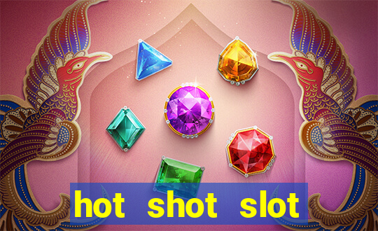 hot shot slot machine app