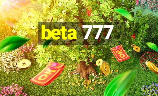 beta 777