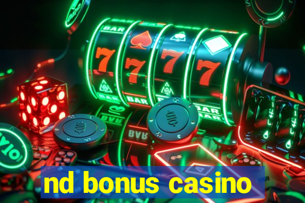 nd bonus casino