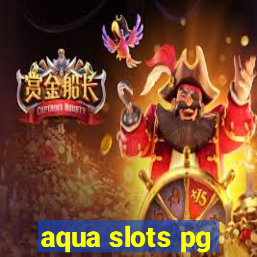 aqua slots pg