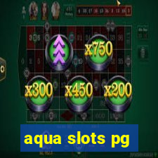 aqua slots pg