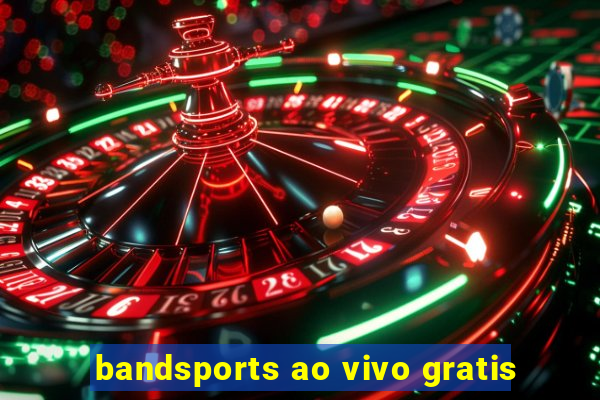 bandsports ao vivo gratis