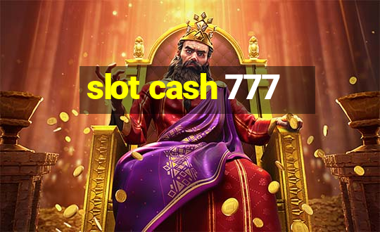 slot cash 777