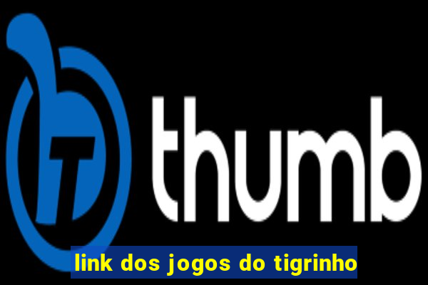 link dos jogos do tigrinho