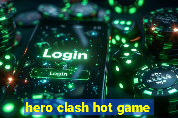 hero clash hot game