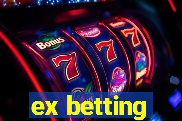 ex betting