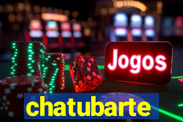 chatubarte