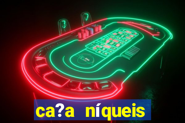 ca?a níqueis fortune slots