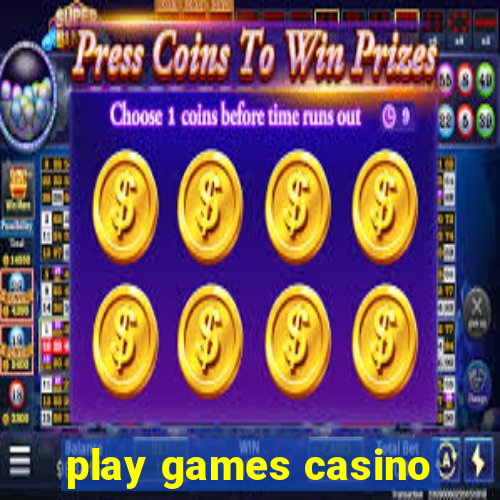 play games casino