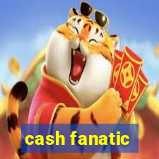 cash fanatic