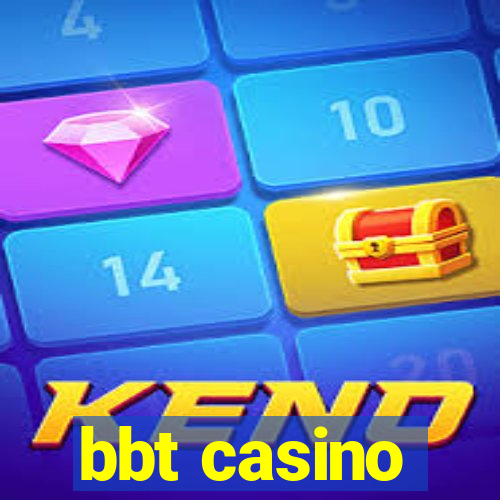 bbt casino