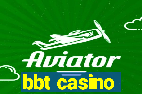 bbt casino