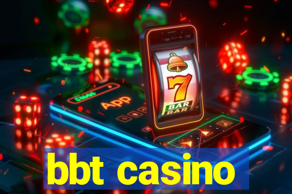 bbt casino