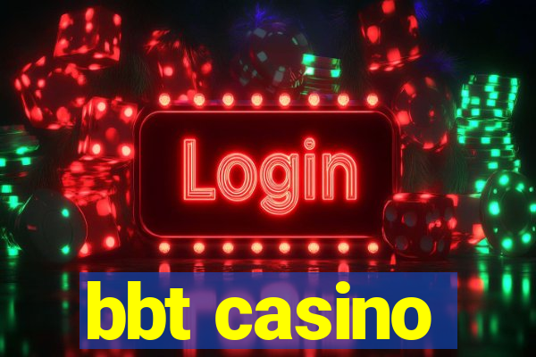 bbt casino