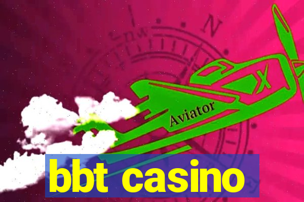 bbt casino