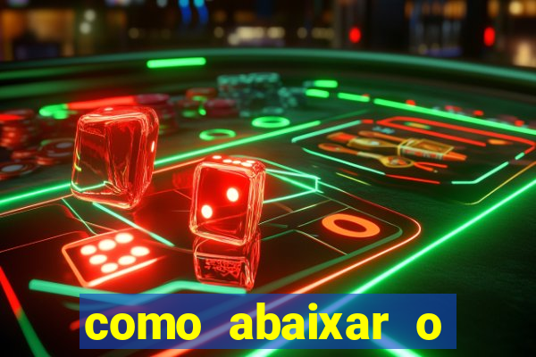 como abaixar o jogo do tigrinho