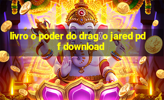 livro o poder do drag茫o jared pdf download