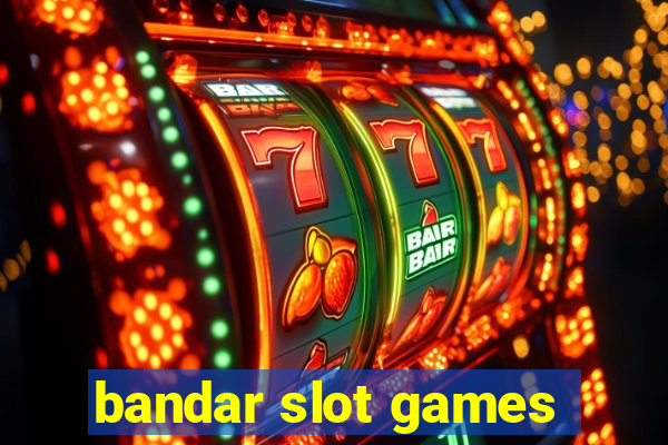 bandar slot games