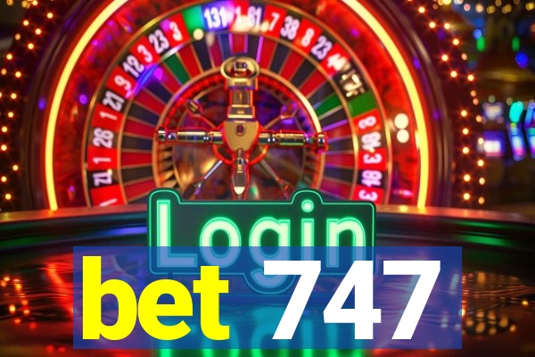 bet 747