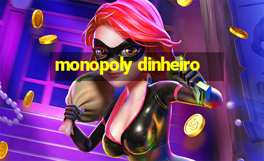 monopoly dinheiro