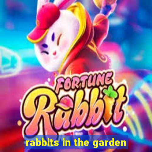 rabbits in the garden