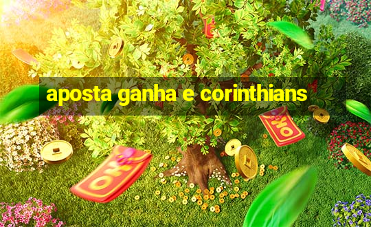 aposta ganha e corinthians