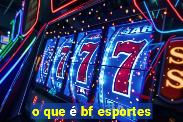 o que é bf esportes