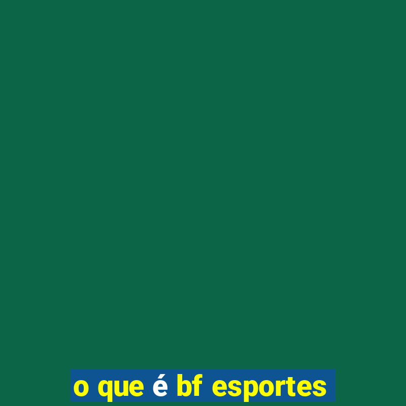 o que é bf esportes