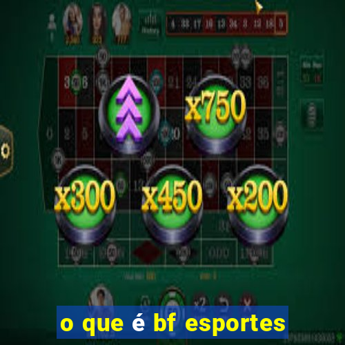 o que é bf esportes