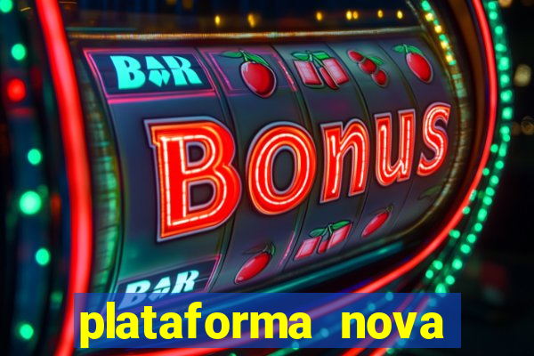 plataforma nova lan?ada hoje cassino