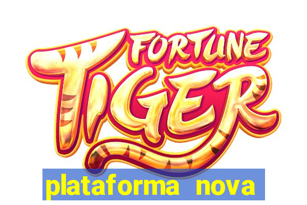 plataforma nova lan?ada hoje cassino