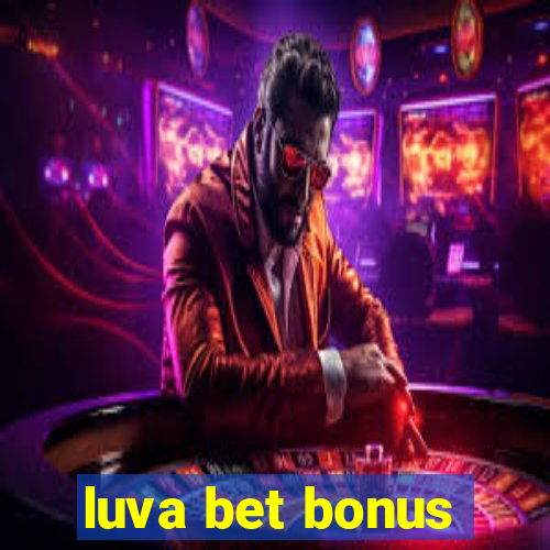 luva bet bonus