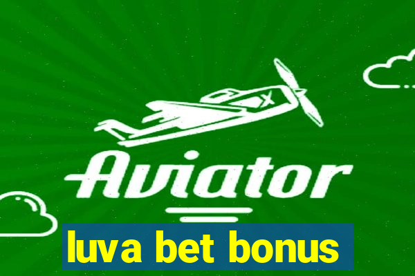 luva bet bonus