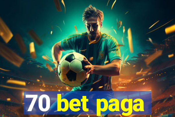 70 bet paga