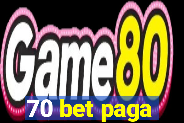 70 bet paga