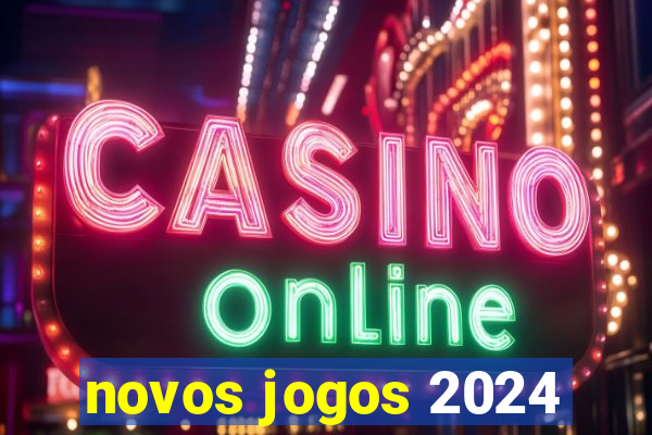 novos jogos 2024