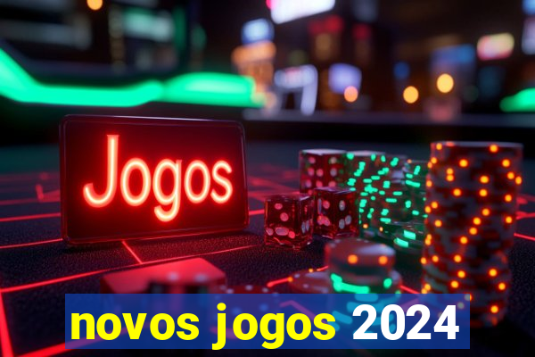 novos jogos 2024