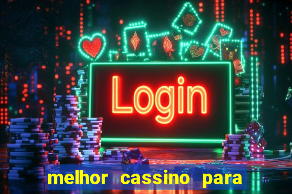 melhor cassino para ganhar dinheiro