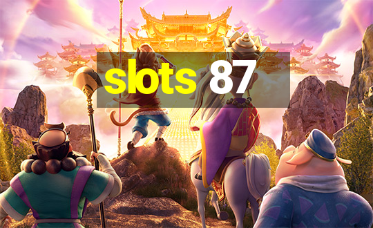 slots 87