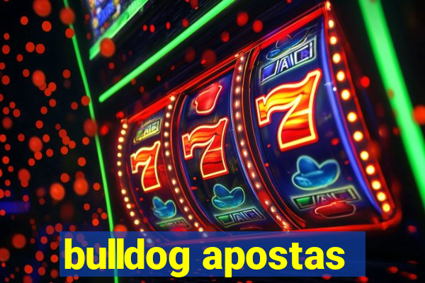 bulldog apostas