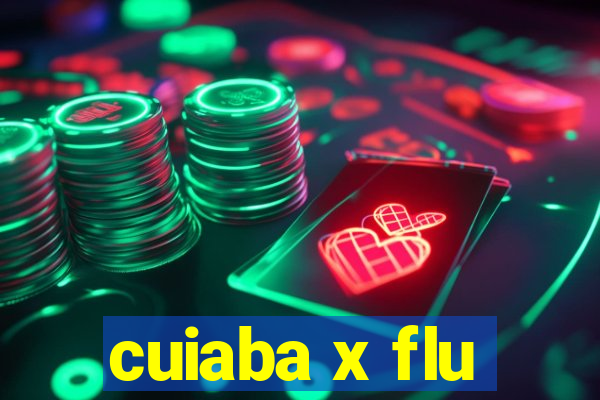 cuiaba x flu