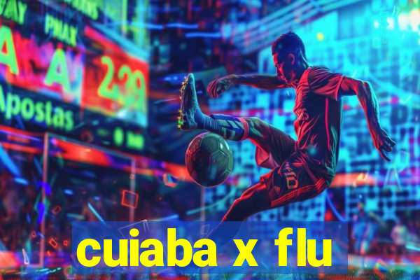 cuiaba x flu